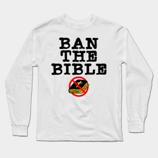 Ban the Bible ))(( Separation of Church and State Atheist Design Long Sleeve T-Shirt